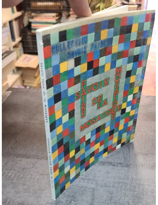 Savoir Faire de la Mosaïque - Arvois E.