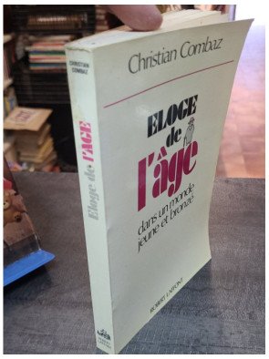 Eloge de l'âge - Dans un monde jeune et bronzé - Christian Combaz