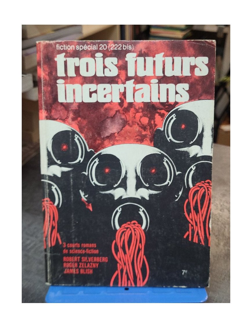 Trois futurs incertains - Silverberg Zelazny Blish