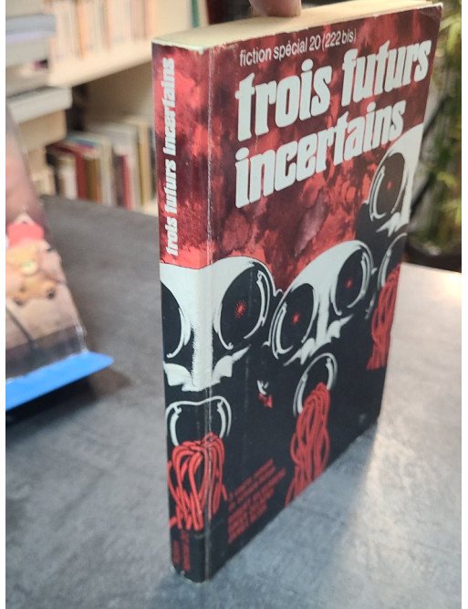 Trois futurs incertains - Silverberg Zelazny Blish