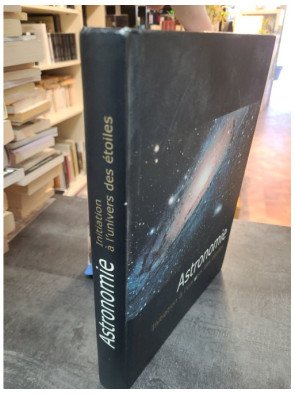 Astronomie Initiation à l'univers des étoiles - Stefan Deiters