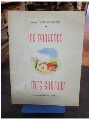 Ma Provence et mes santons - Montagnard Andre