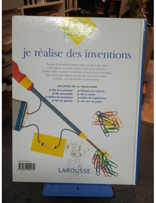 Je réalise des inventions l'atelier des enfants larousse