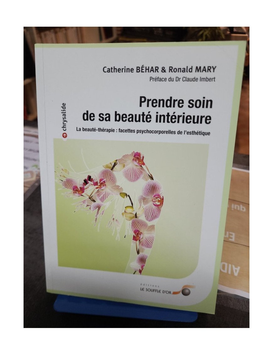 Prendre soin de sa beauté intérieure - La beauté-thérapie - Catherine Béhar
