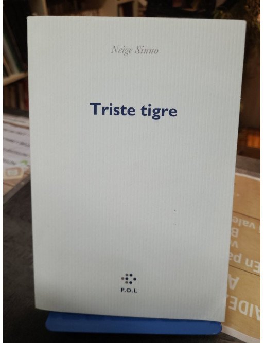 Triste Tigre - Prix Femina 2023 - Neige Sinno