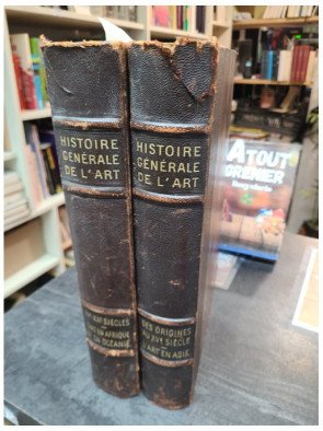 Histoire Générale de l'Art Tome 1 et 2 - Des origines au XVe siècle