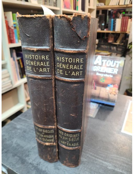 Histoire Générale de l'Art Tome 1 et 2 - Des origines au XVe siècle