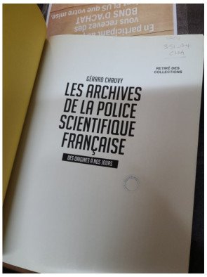 Les Archives de la Police Scientifique Française - Des origines à nos jours par Gérard Chauvy