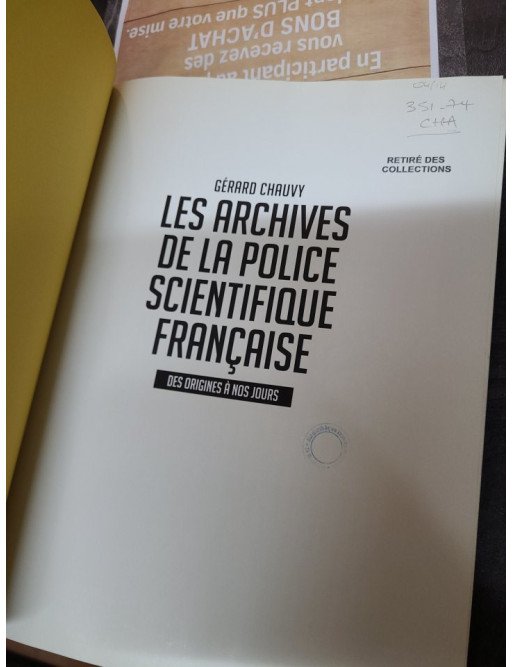 Les Archives de la Police Scientifique Française - Des origines à nos jours par Gérard Chauvy