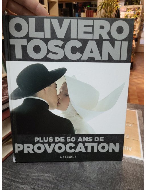 Oliviero Toscani - Plus de 50 ans de provocation