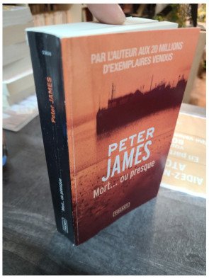 Mort... ou presque - Peter James
