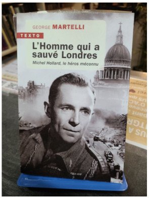 L’homme qui a sauvé Londres - Michel Hollard, le héros méconnu