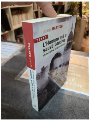 L’homme qui a sauvé Londres - Michel Hollard, le héros méconnu