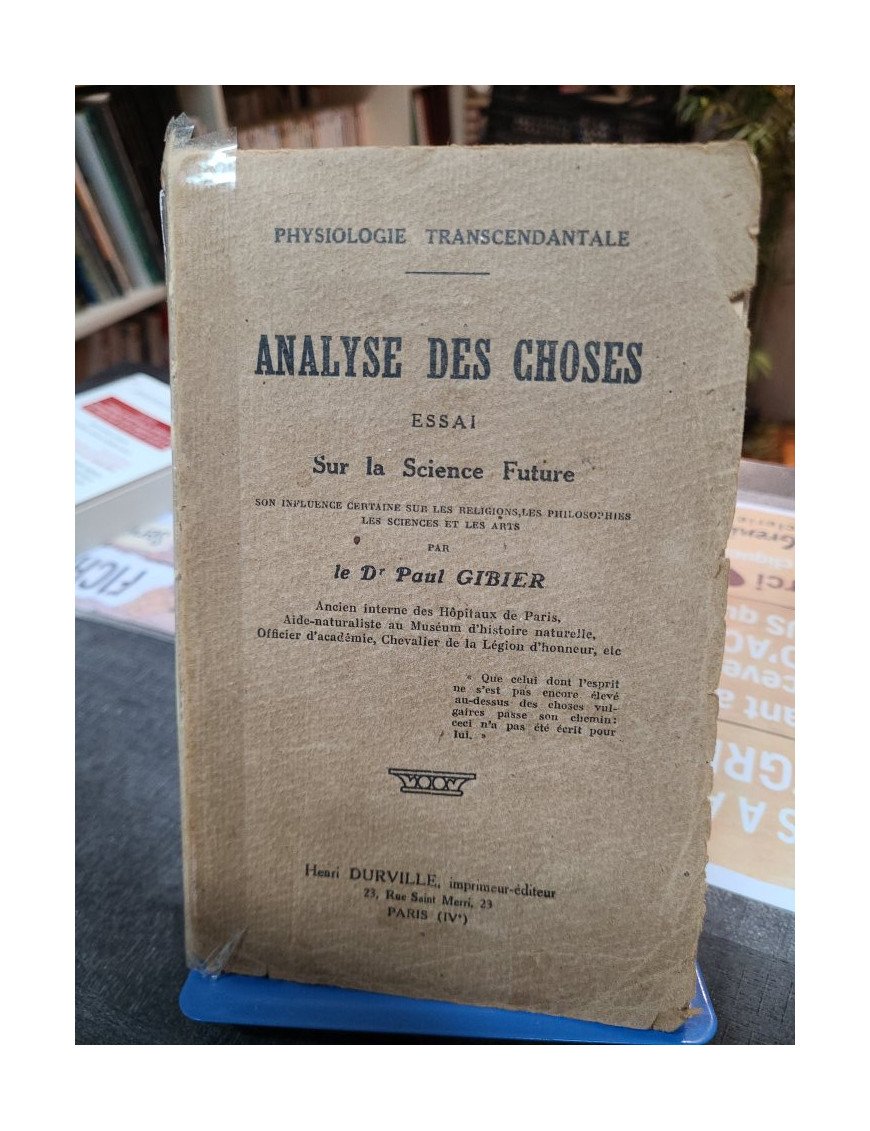 Physiologie transcendentale - Analyse des choses essai sur la science future - Paul Gibier