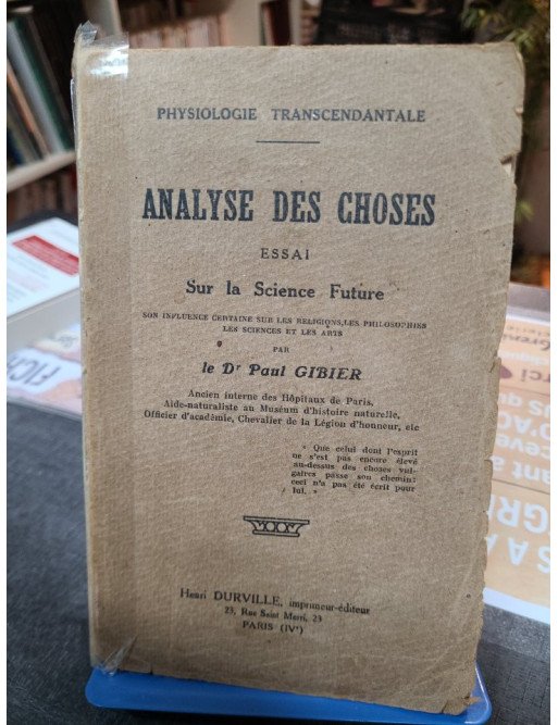 Physiologie transcendentale - Analyse des choses essai sur la science future - Paul Gibier
