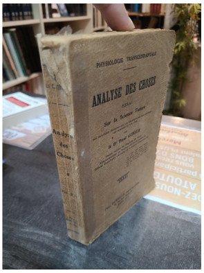 Physiologie transcendentale - Analyse des choses essai sur la science future - Paul Gibier