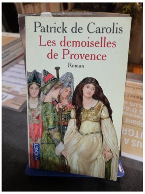 Les Demoiselles de Provence - Patrick de Carolis