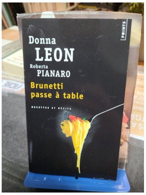 Brunetti passe à table - Recettes et récits - Donna Leon, Roberta Pianaro