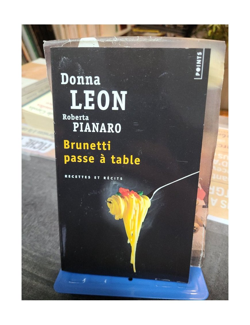 Brunetti passe à table - Recettes et récits - Donna Leon, Roberta Pianaro