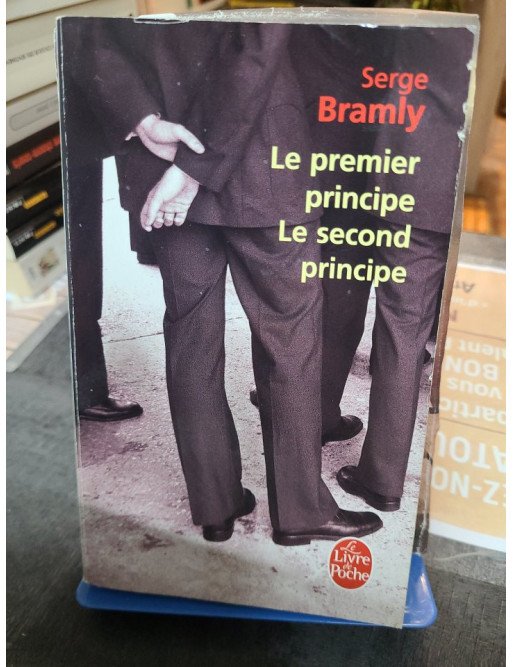 Le Premier Principe, le Second Principe - Serge Bramly