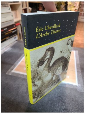 L'Arche Titanic - Éric Chevillard