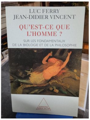 Qu'est-ce que l'homme ? Sur les fondamentaux de la biologie et de la philosophie – Ferry Vincent