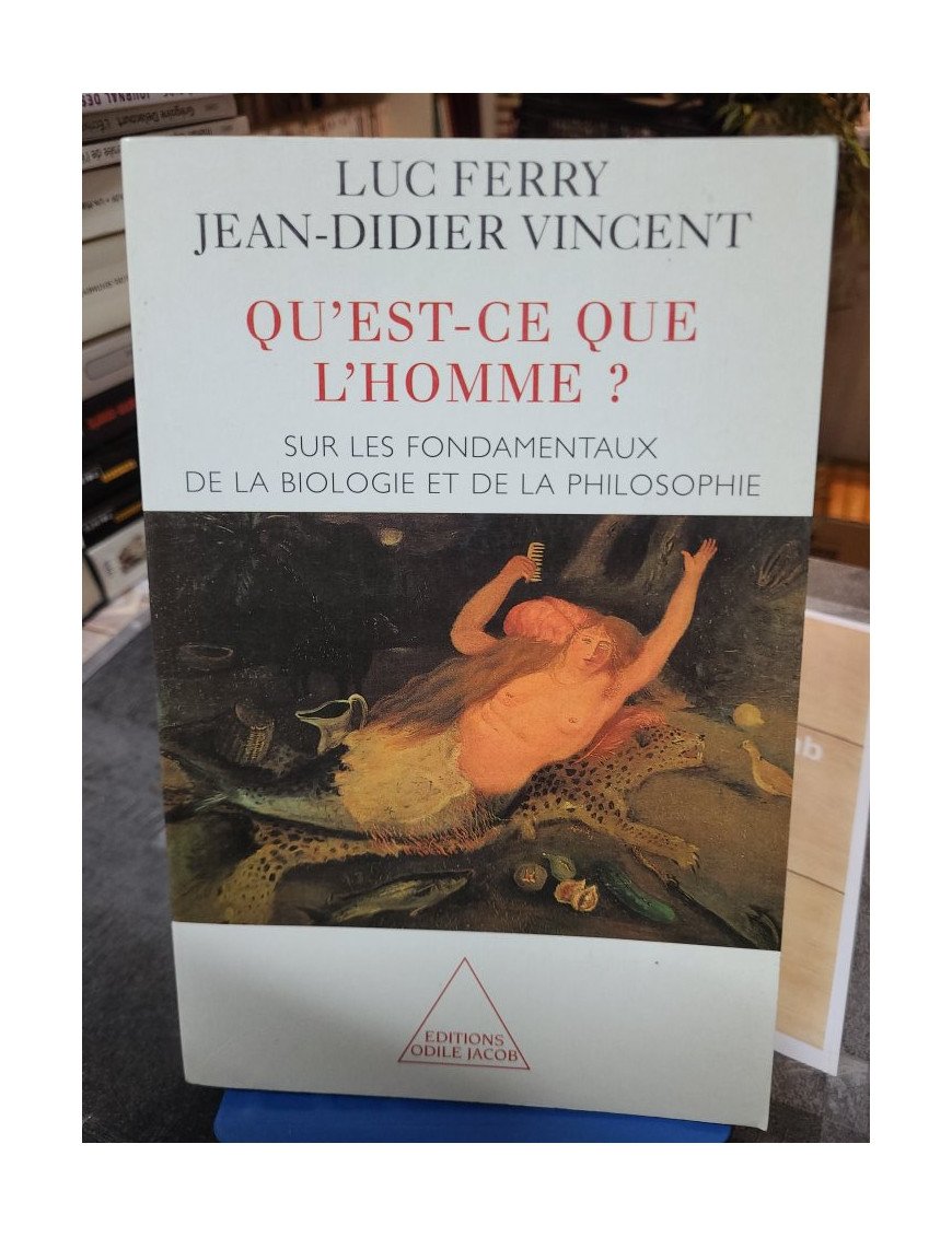 Qu'est-ce que l'homme ? Sur les fondamentaux de la biologie et de la philosophie – Ferry Vincent