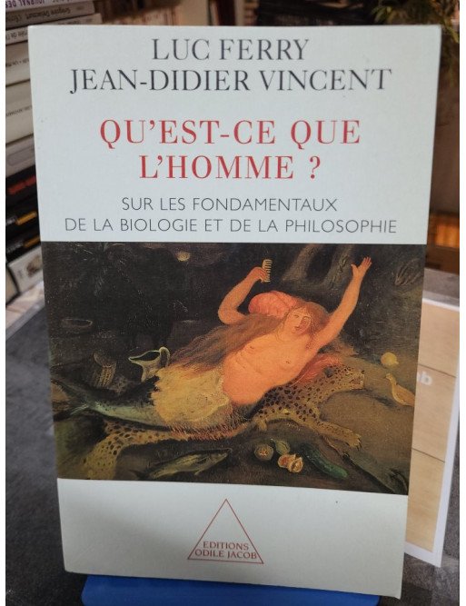 Qu'est-ce que l'homme ? Sur les fondamentaux de la biologie et de la philosophie – Ferry Vincent
