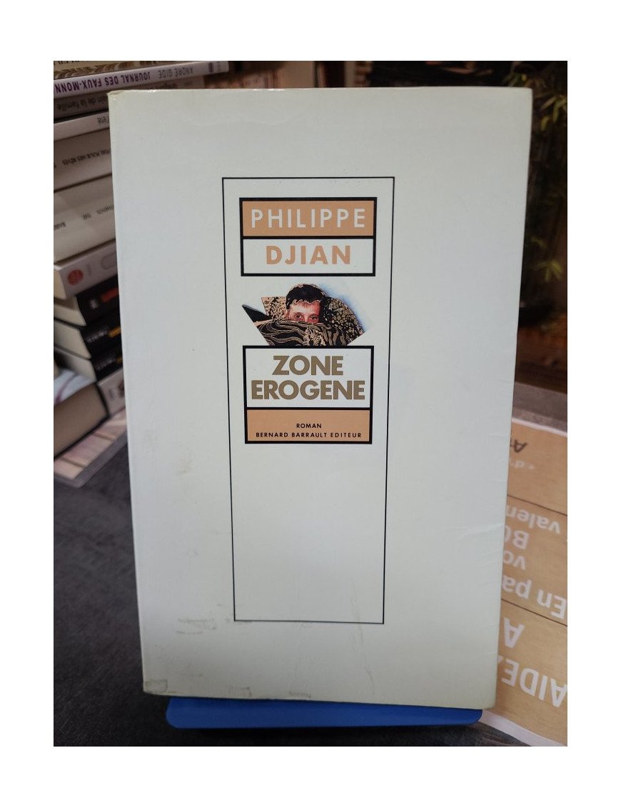 Zone érogène de Philippe Djian