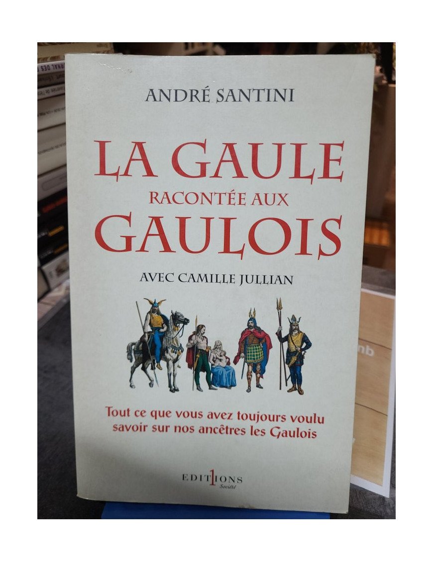 La Gaule racontée aux Gaulois de Camille Jullian et André Santini