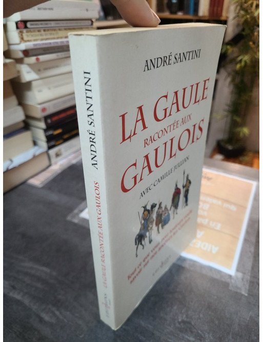 La Gaule racontée aux Gaulois de Camille Jullian et André Santini