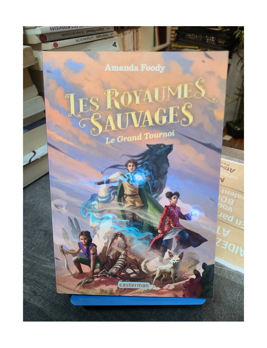 Les Royaumes Sauvages Tome 3 Le Grand Tournoi de Amanda Foody