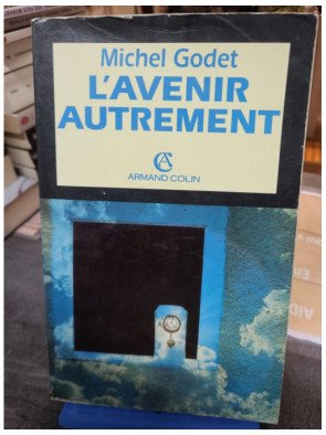 L'avenir autrement - Michel Godet
