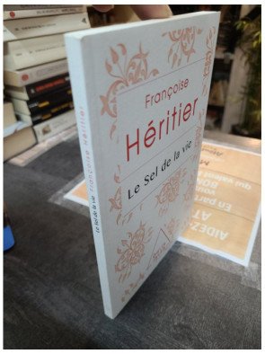 Le sel de la vie - Lettre à un ami - Françoise Héritier
