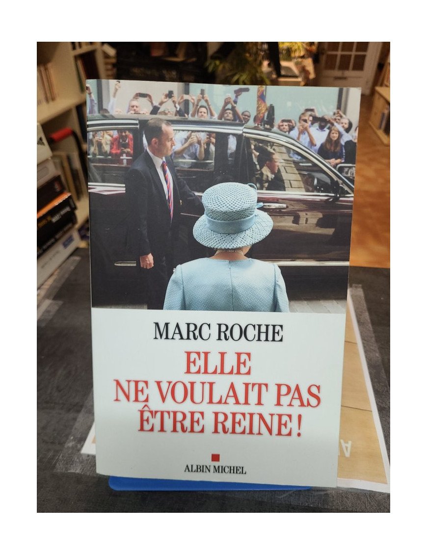Elle ne voulait pas être reine ! Marc Roche