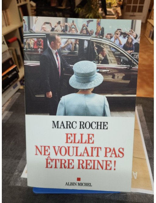 Elle ne voulait pas être reine ! Marc Roche