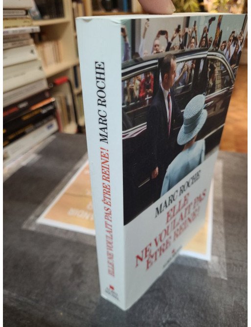 Elle ne voulait pas être reine ! Marc Roche