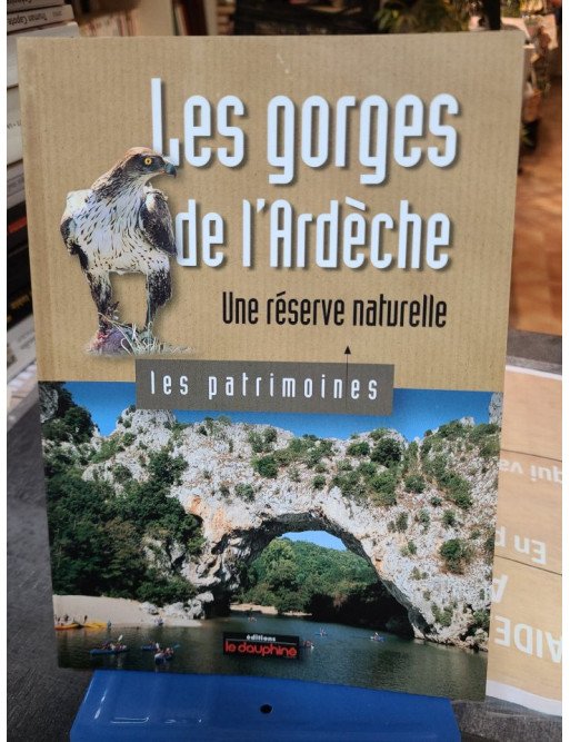 Les gorges de l'Ardèche une réserve naturelle Le Dauphiné libéré