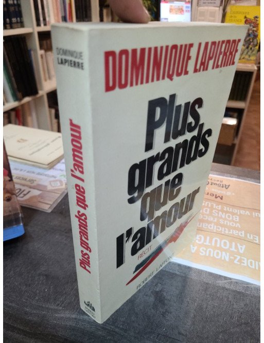 Plus grands que l amour de Dominique Lapierre