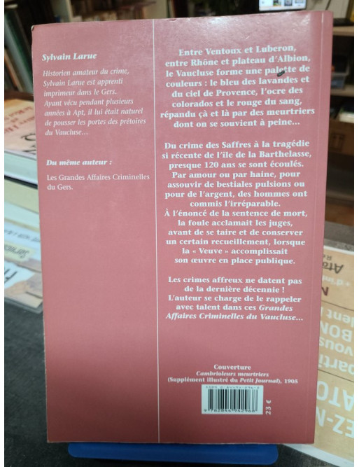 Les Grandes Affaires Criminelles Du Vaucluse Sylvain Larue