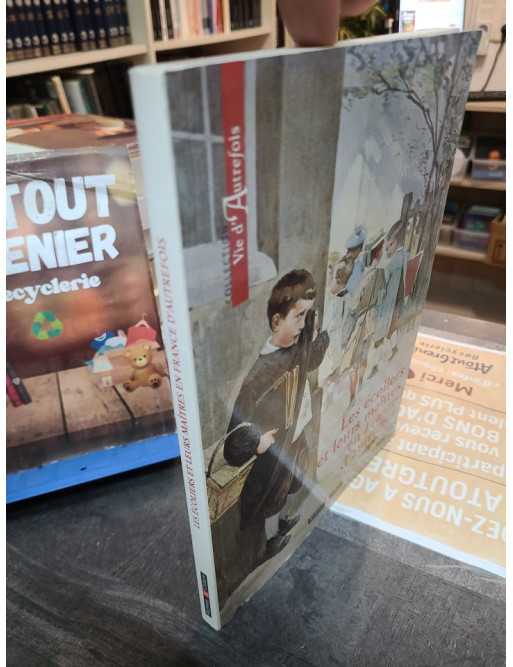 Les écoliers et leurs maîtres en France d'autrefois Marie-Odile Mergnac