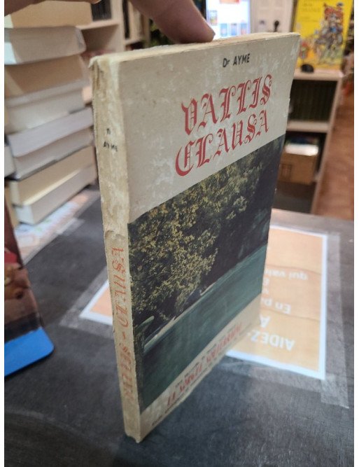 Vallis Clausa La Sorgue Souterraine Etude Geologique et Mecanisme de la Fontaine de Vaucluse AYME