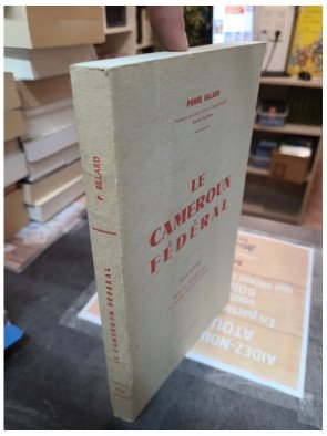Le Cameroun Federal Tome 2 Essai de Geographie Humaine et Economique Pierre Billard