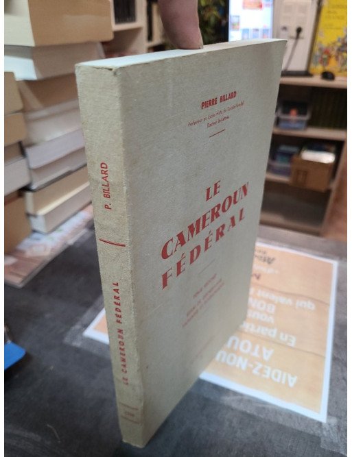 Le Cameroun Federal Tome 2 Essai de Geographie Humaine et Economique Pierre Billard