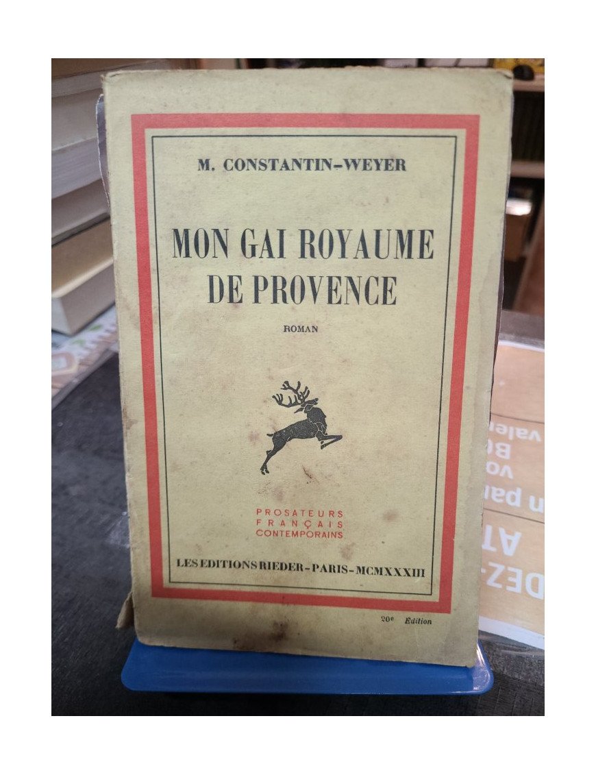Mon Gai Royaume de Provence Maurice Constantin Weyer
