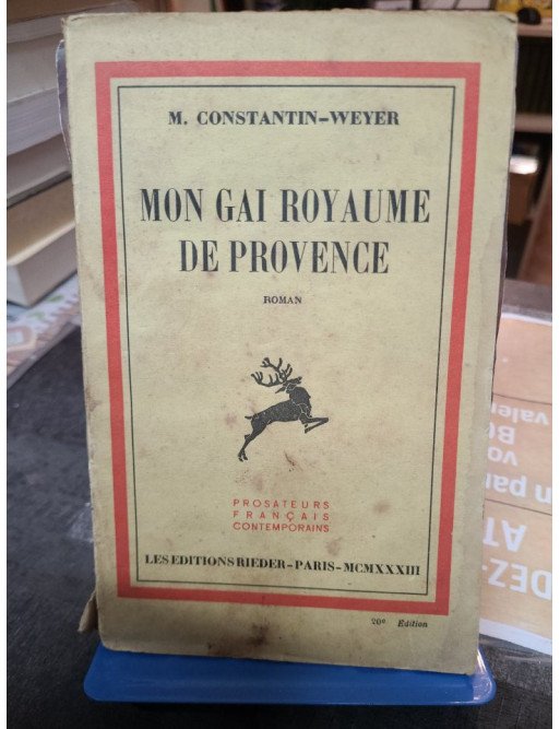 Mon Gai Royaume de Provence Maurice Constantin Weyer