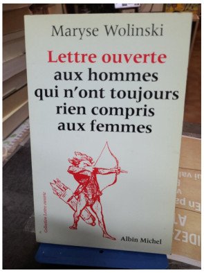 Lettre ouverte aux hommes qui n'ont toujours rien compris aux femmes Maryse Wolinski