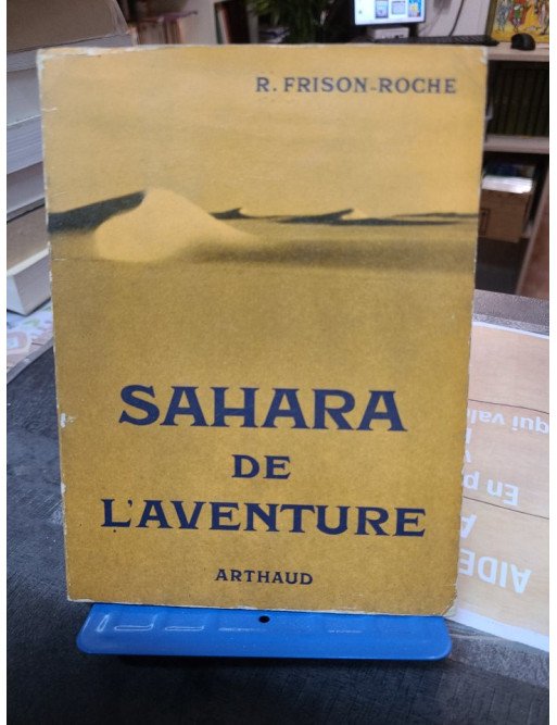 Sahara de l'aventure Frison-Roche R.