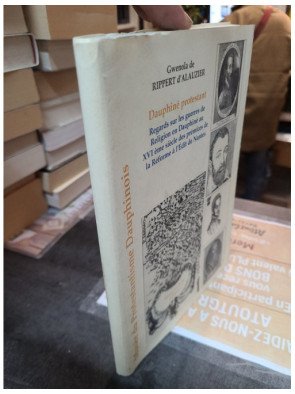 Dauphiné protestant - Regards sur les guerres de Religion en Dauphiné au XVIe siècle