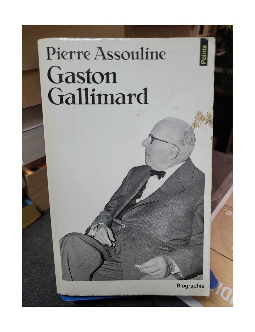 Gaston Gallimard - Un demi-siècle d'édition française